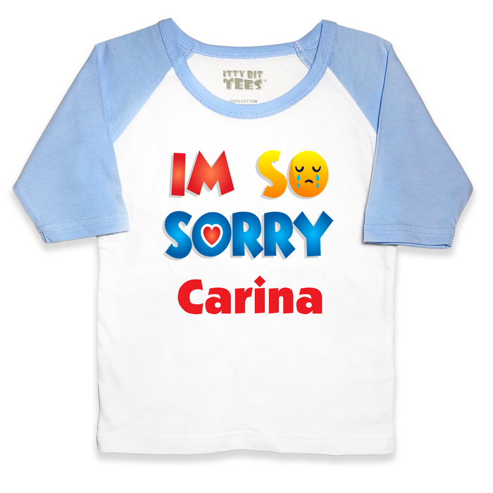 I'm Sorry Toddler Raglan Shirt (Assorted Colors/Sizes)